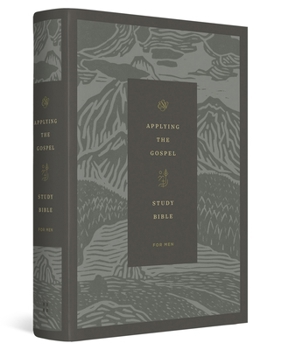 Hardcover ESV Applying the Gospel Study Bible for Men (Hardcover) Book
