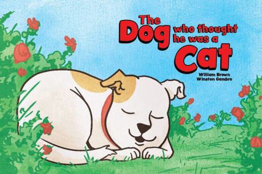 Paperback The Dog who thought he was a Cat Book