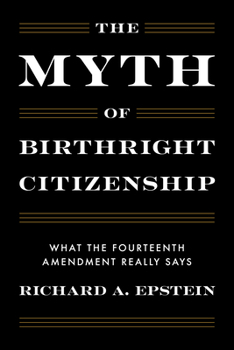 The Myth of Birthright Citizenship: What the Constitution Really Says