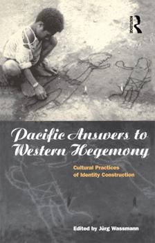 Paperback Pacific Answers to Western Hegemony: Cultural Practices of Identity Construction Book