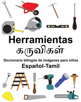 Paperback Español-Tamil Herramientas Diccionario bilingüe de imágenes para niños [Spanish] Book