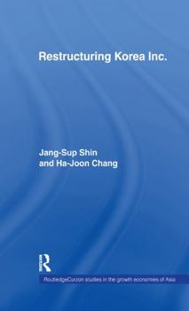 Hardcover Restructuring 'Korea Inc.': Financial Crisis, Corporate Reform, and Institutional Transition Book