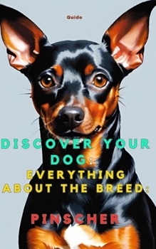 Discover your dog: Everything about the breed: Pinscher