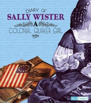 A Colonial Quaker Girl: The Diary of Sally Wister, 1777-1778 (Diaries, Letters, and Memoirs) - Book  of the First-Person Histories