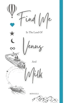 Paperback Find Me In The Land Of Venus And Milk Book