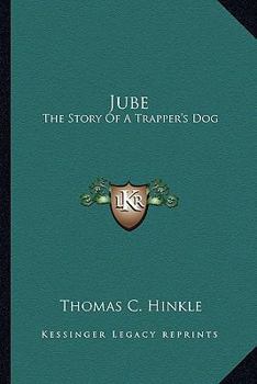 Paperback Jube: The Story Of A Trapper's Dog Book