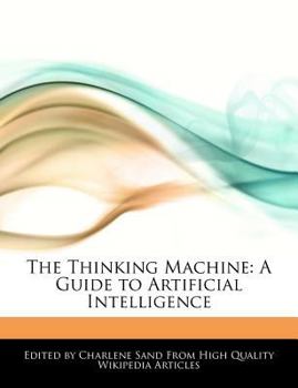 Paperback The Thinking Machine: A Guide to Artificial Intelligence Book