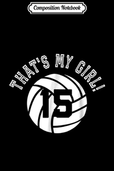 Composition Notebook: That's My Girl #25 Volleyball Player Mom or Dad Gift  Journal/Notebook Blank Lined Ruled 6x9 100 Pages