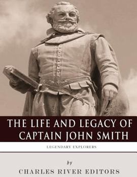 Paperback Legendary Explorers: The Life and Legacy of Captain John Smith Book