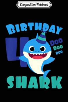 Composition Notebook: Kids Baby Shark Birthday Boy 4 Year Old - Cute Gift Doo Doo  Journal/Notebook Blank Lined Ruled 6x9 100 Pages