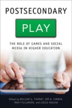 Postsecondary Play: The Role of Games and Social Media in Higher Education - Book  of the Tech.edu: A Hopkins Series on Education and Technology