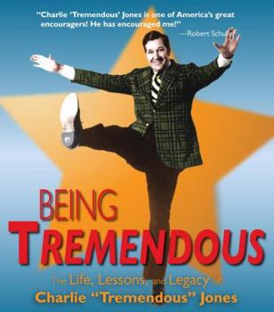 Hardcover Being Tremendous: The Life, Lessons, and Legacy of Charlie "Tremendous" Jones [With DVD] Book