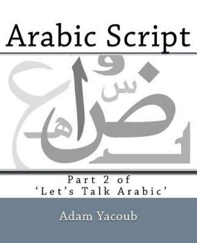 Paperback Arabic Script: Part 2 of 'Let's Talk Arabic' Book