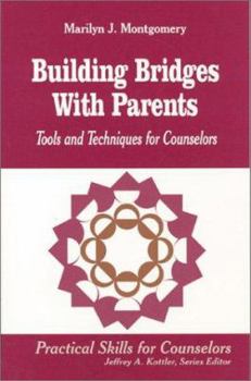 Hardcover Building Bridges With Parents: Tools and Techniques for Counselors Book