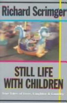 Paperback Still Life with Children: True Tales of Love, Laughter and Laundry Book