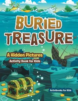 Paperback Buried Treasure: A Hidden Pictures Activity Book for Kids Book