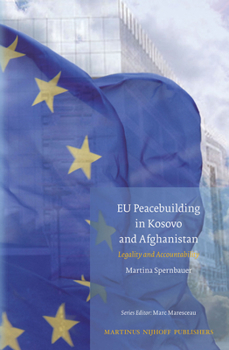 EU Peacebuilding in Kosovo and Afghanistan: Legality and Accountability