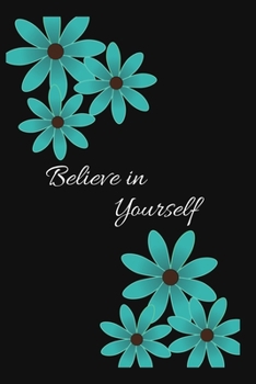 Believe in yourself: Blank Lined Journal School Size Notebook For those who is a worker . a motivational nice gift for a self employer .