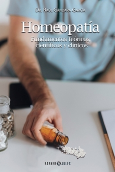 Paperback Homeopatía: Fundamentos teóricos, científicos y clínicos (Spanish Edition) [Spanish] Book