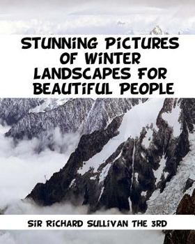 Paperback Stunning Pictures of Winter Landscapes For Beautiful People Book