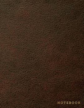 Notebook: Classic Brown Leather Style - Gold Lettering - Softcover | 150 College-ruled Pages | 8.5 x 11 size (Leather Style Collection - Journal, Notebook, Diary, Composition Book)