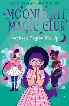 Paperback Moonlight Magic Club: Foxglove's Magical Mix-Up Book