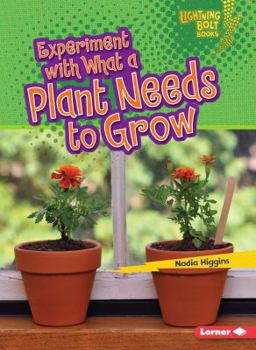 Experiment with What a Plant Needs to Grow - Book  of the Plant Experiments