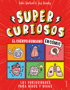 Hardcover El Cuerpo Humano En Cómic: 101 Curiosidades Para Niños Y Niñas / The Human Body in Comics. 101 Curiosities for Boys and Girls [Spanish] Book
