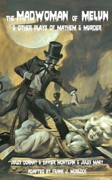 Paperback The Madwoman of Melun & Other Plays of Murder & Mayhem Book