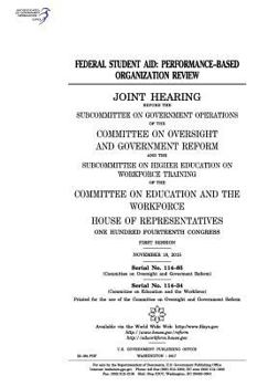 Federal student aid : performance-based organization review : joint hearing before the Subcommittee on Government Operations of the Committee on ... on Workforce Training of the Committe