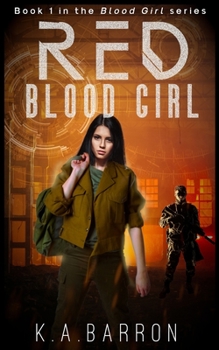 Paperback Red Blood Girl: Book 1 of the dystopian Blood Girl Series Book