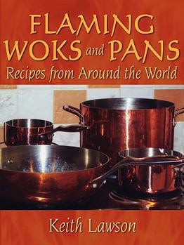 Paperback Flaming Woks and Pans: Recipes from Around the World Book
