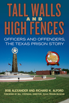 Hardcover Tall Walls and High Fences, 12: Officers and Offenders, the Texas Prison Story Book