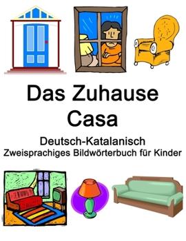 Paperback Deutsch-Katalanisch Das Zuhause / Casa Zweisprachiges Bildwörterbuch für Kinder [German] Book