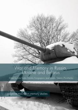 Hardcover War and Memory in Russia, Ukraine and Belarus Book