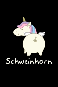 Schweinhorn: A5 Notizbuch für Tierfreunde, die lustige Fabeltiere und Fantasy mögen (German Edition)