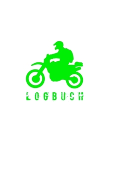 Logbuch: Tourenbuch für Motorradfahrer | Neon Grün (German Edition)