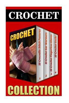 Paperback Crochet: 10 Crocodile Stitch Patterns + 15 Crochet Ear Warmers + 10 Crochet Fingerless Gloves + 10 Crochet Socks Book