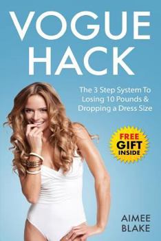 Paperback Vogue Hack - 3 Step Intermittent Fasting For Women To Lose Up To 10 Pounds In 10: Achieve Rapid Fat Loss & Drop a Dress Size With This Intermittent Fa Book