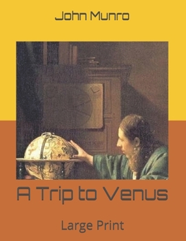 A Trip to Venus: Large Print