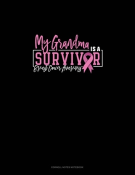 Paperback My Grandma Is A Survivor Breast Cancer Awareness: Cornell Notes Notebook Book