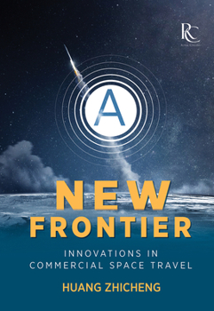 Hardcover A New Frontier: Innovations in Commercial Space Travel Book