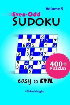 Paperback Even-Odd SuDoKu Easy to Evil: 400+ Puzzles Book