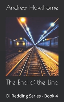 Paperback The End of the Line: DI Redding Series - Book 4 Book