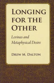Paperback Longing for the Other: Lvinas and Metaphysical Desire Book