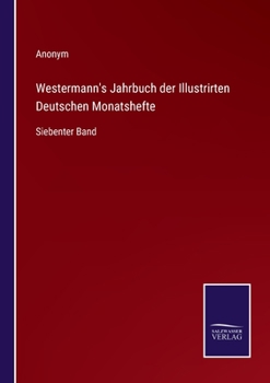 Paperback Westermann's Jahrbuch der Illustrirten Deutschen Monatshefte: Siebenter Band [German] Book