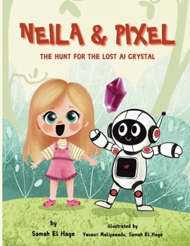 Paperback Neila & Pixel: The Hunt for the Lost AI Crystal Book