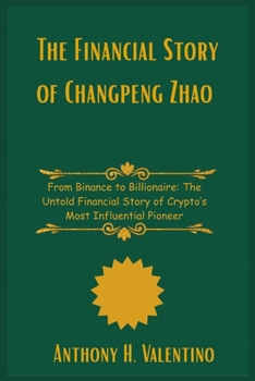 Paperback The Financial Story of Changpeng Zhao Book