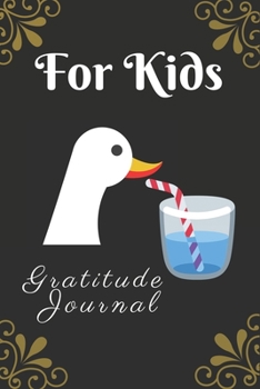 For Kids Gratitude Journal: Funny Journal  Dairy, Glossy Cover (6" x 9")  and 107 pages for Birthday Gift, who loves duck, Discover Journal Book for Kids