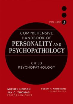 Comprehensive Handbook of Personality and Psychopathology , Child Psychopathology (Comprehensive Handbook of Personality and Psychopathology)